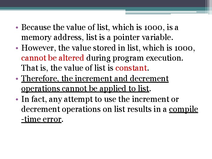  • Because the value of list, which is 1000, is a memory address,