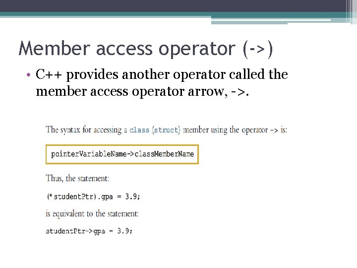 Member access operator (->) • C++ provides another operator called the member access operator