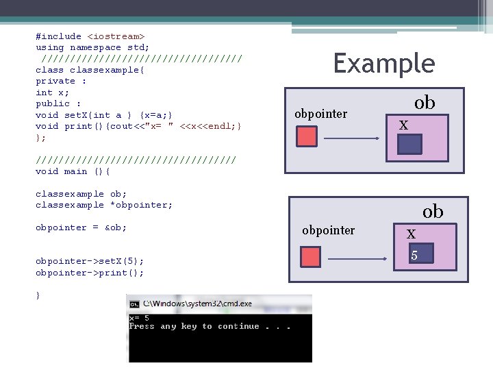 #include <iostream> using namespace std; ////////////////// classexample{ private : int x; public : void