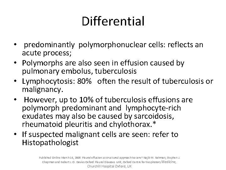 Differential • predominantly polymorphonuclear cells: reflects an acute process; • Polymorphs are also seen