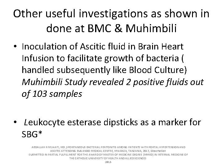 Other useful investigations as shown in done at BMC & Muhimbili • Inoculation of