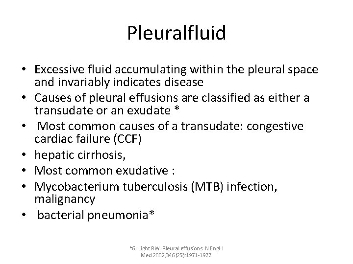 Pleuralfluid • Excessive fluid accumulating within the pleural space and invariably indicates disease •
