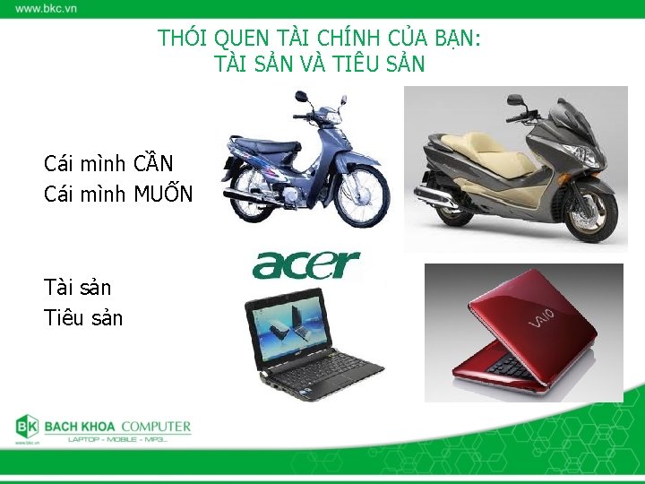 THÓI QUEN TÀI CHÍNH CỦA BẠN: TÀI SẢN VÀ TIÊU SẢN Cái mình CẦN