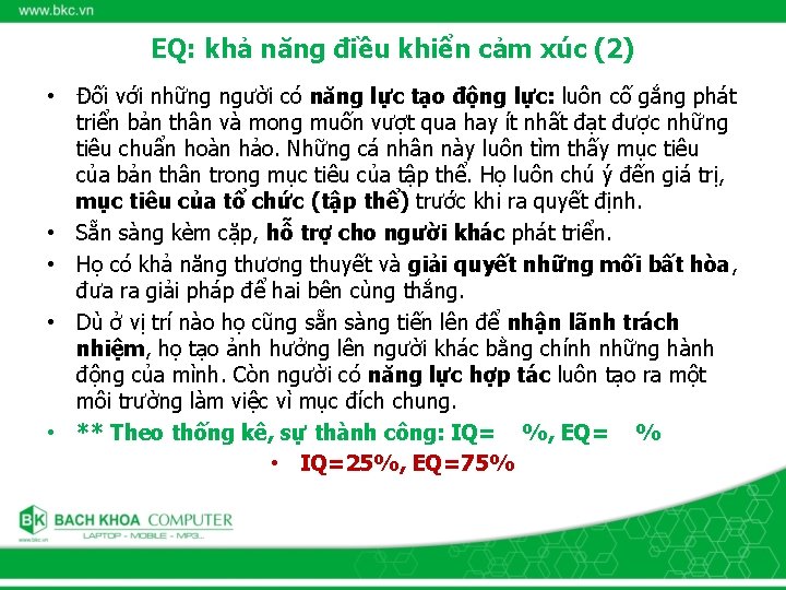 EQ: khả năng điều khiển cảm xúc (2) • Đối với những người có