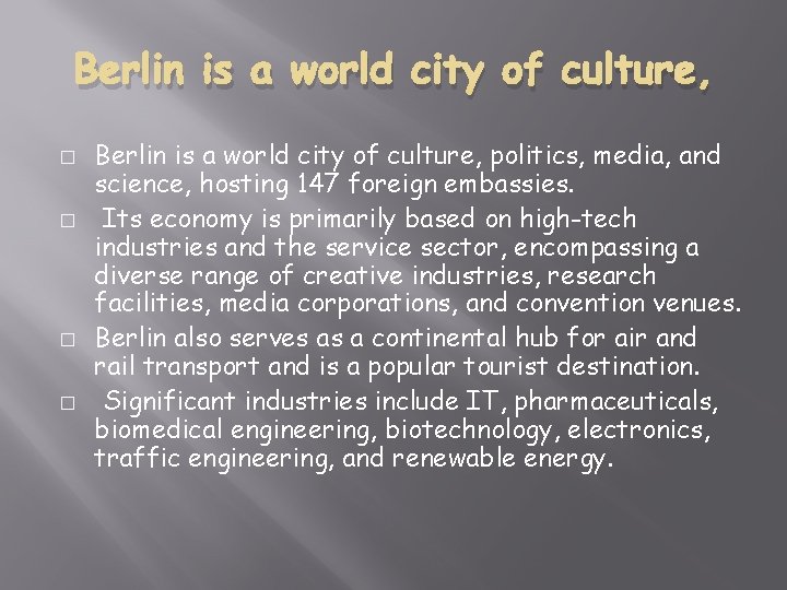 Berlin is a world city of culture, � � Berlin is a world city