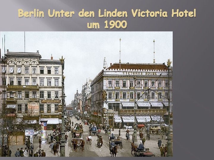 Berlin Unter den Linden Victoria Hotel um 1900 