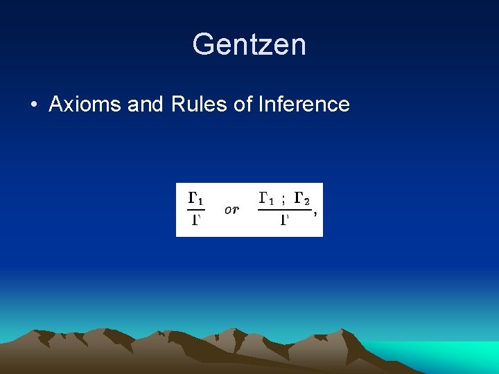 Gentzen • Axioms and Rules of Inference 