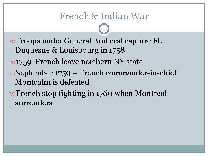 French & Indian War Troops under General Amherst capture Ft. Duquesne & Louisbourg in
