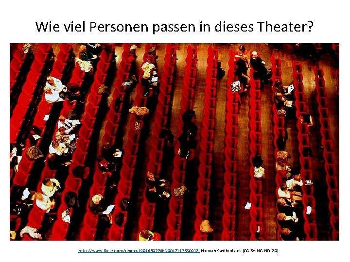 Wie viel Personen passen in dieses Theater? http: //www. flickr. com/photos/90146022@N 00/2113350918 Hannah Swithinbank