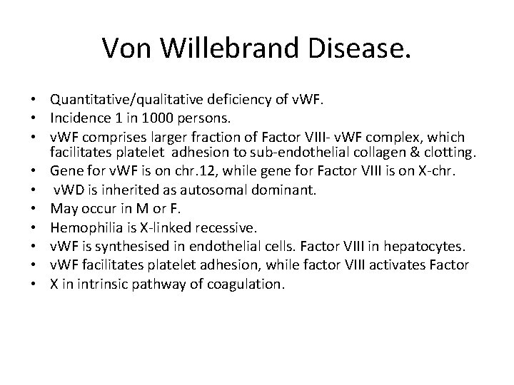 Von Willebrand Disease. • Quantitative/qualitative deficiency of v. WF. • Incidence 1 in 1000