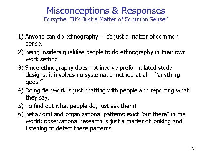 Misconceptions & Responses Forsythe, “It’s Just a Matter of Common Sense” 1) Anyone can