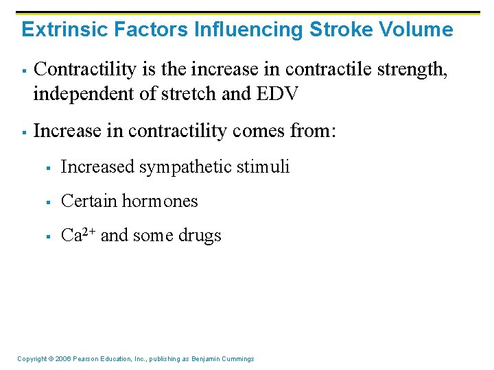 Extrinsic Factors Influencing Stroke Volume § § Contractility is the increase in contractile strength,