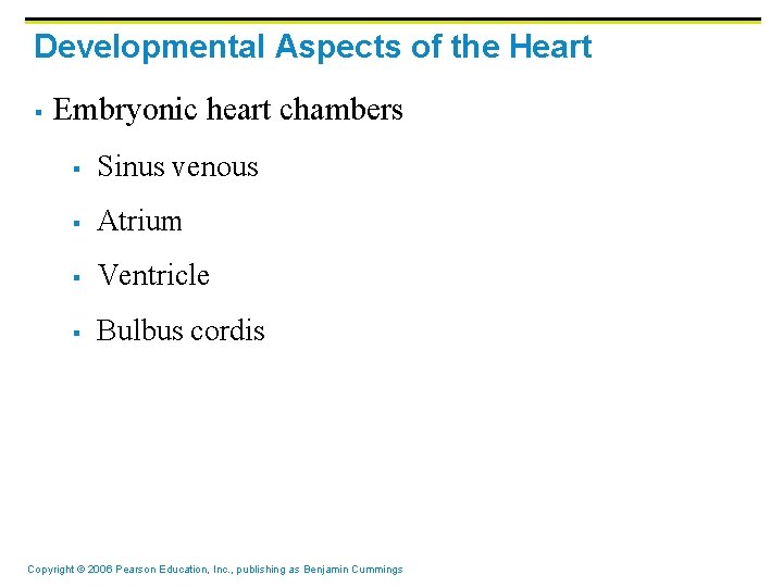 Developmental Aspects of the Heart § Embryonic heart chambers § Sinus venous § Atrium