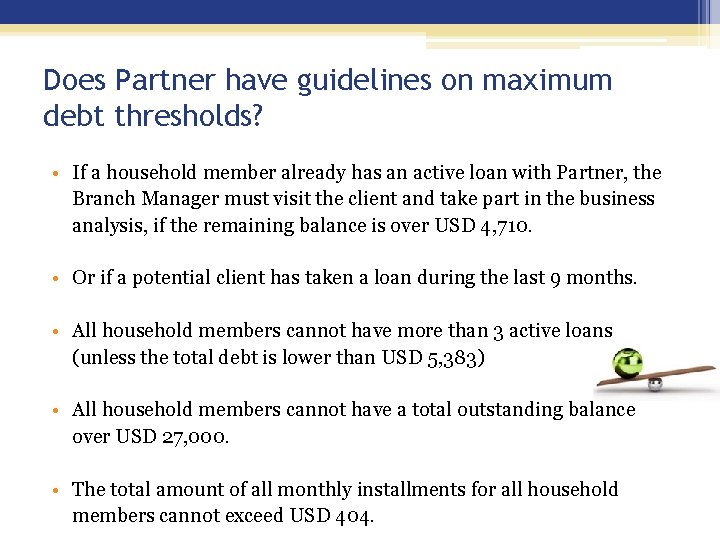 Does Partner have guidelines on maximum debt thresholds? • If a household member already