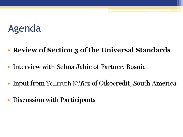 Agenda • Review of Section 3 of the Universal Standards • Interview with Selma