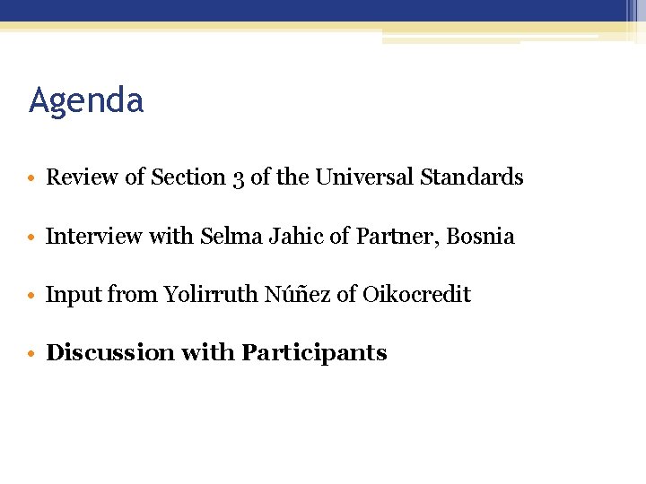 Agenda • Review of Section 3 of the Universal Standards • Interview with Selma