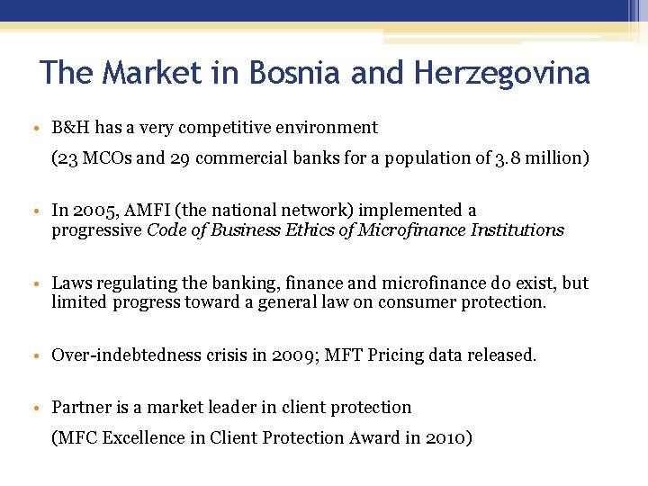 The Market in Bosnia and Herzegovina • B&H has a very competitive environment (23