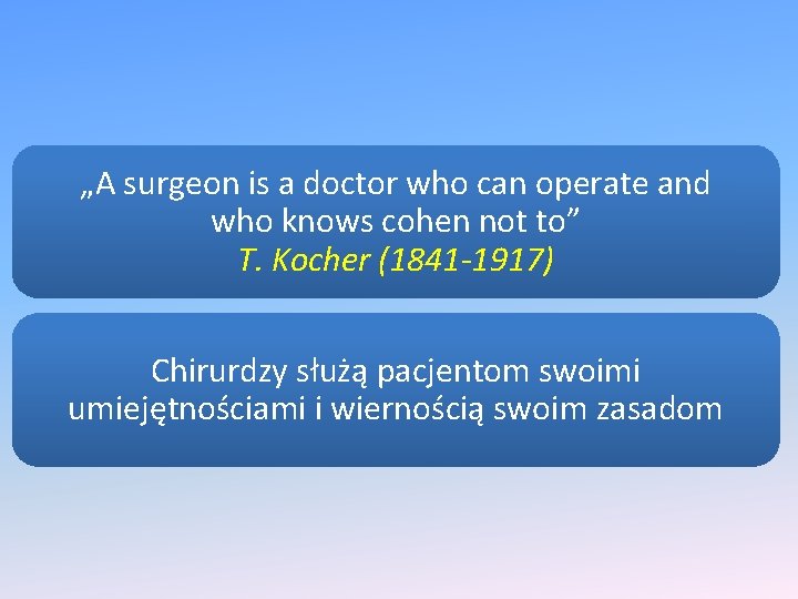 „A surgeon is a doctor who can operate and who knows cohen not to”