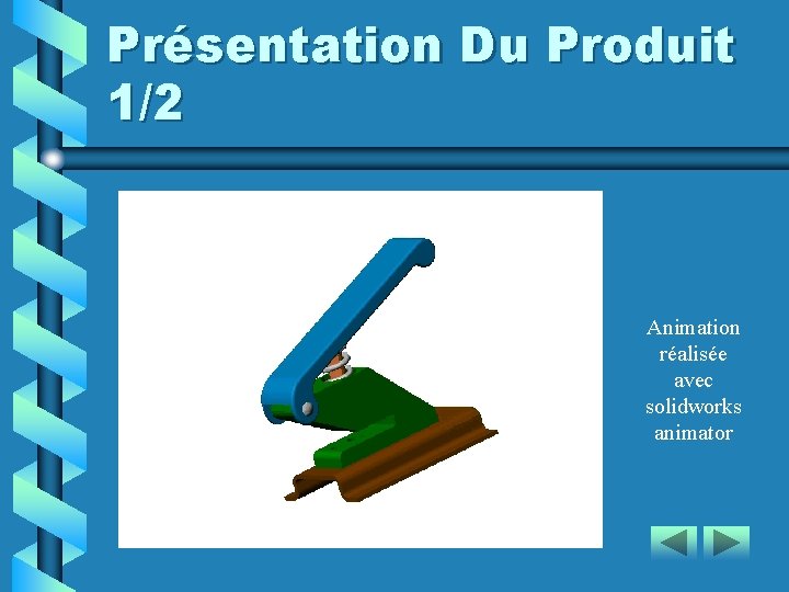 Présentation Du Produit 1/2 Animation réalisée avec solidworks animator 