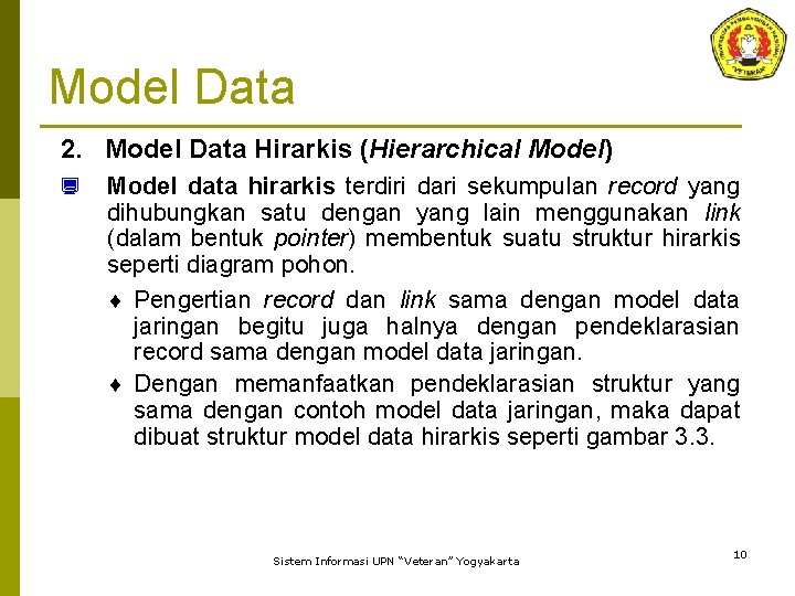 Model Data 2. Model Data Hirarkis (Hierarchical Model) ¿ Model data hirarkis terdiri dari