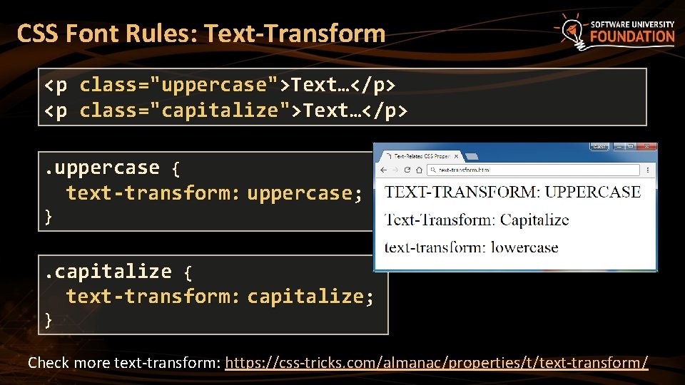 CSS Font Rules: Text-Transform <p <p class="uppercase">Text…</p> class="capitalize">Text…</p> . uppercase { } text-transform: uppercase;