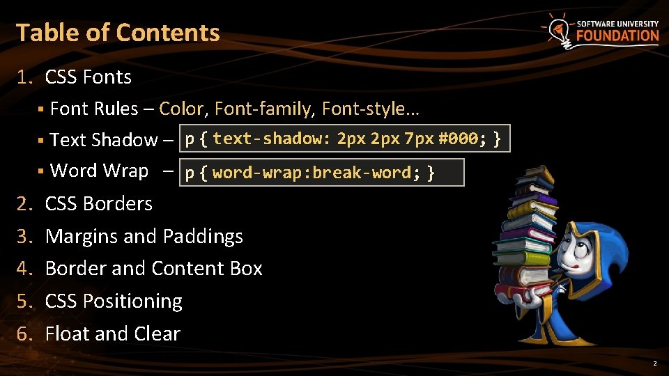 Table of Contents 1. CSS Fonts § Font Rules – Color, Font-family, Font-style… § Table of Contents 1. CSS Fonts § Font Rules – Color, Font-family, Font-style… §