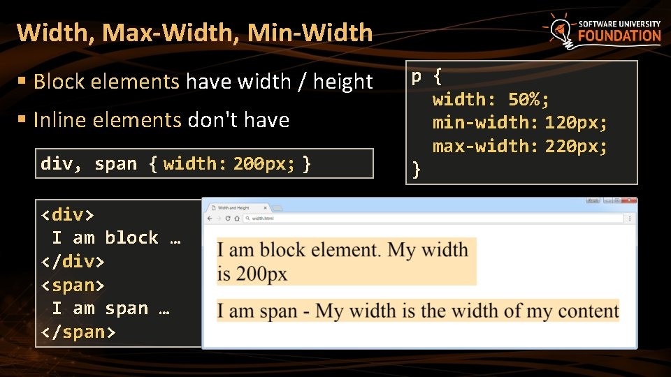 Width, Max-Width, Min-Width § Block elements have width / height § Inline elements don't Width, Max-Width, Min-Width § Block elements have width / height § Inline elements don't