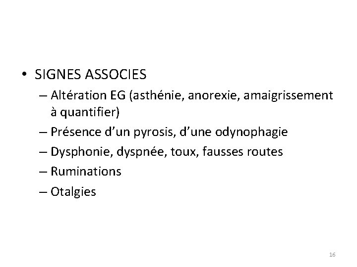  • SIGNES ASSOCIES – Altération EG (asthénie, anorexie, amaigrissement à quantifier) – Présence
