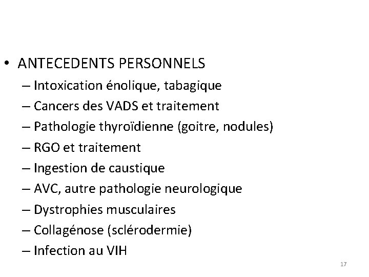  • ANTECEDENTS PERSONNELS – Intoxication énolique, tabagique – Cancers des VADS et traitement