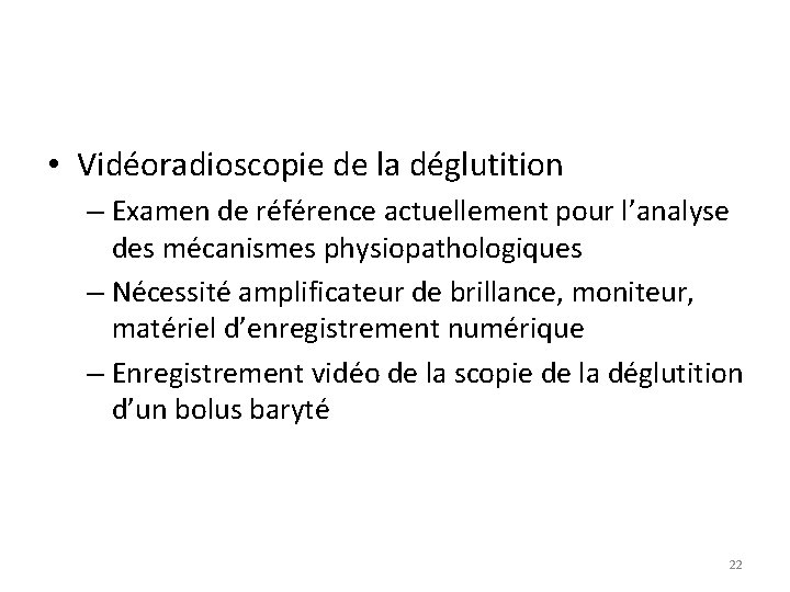  • Vidéoradioscopie de la déglutition – Examen de référence actuellement pour l’analyse des
