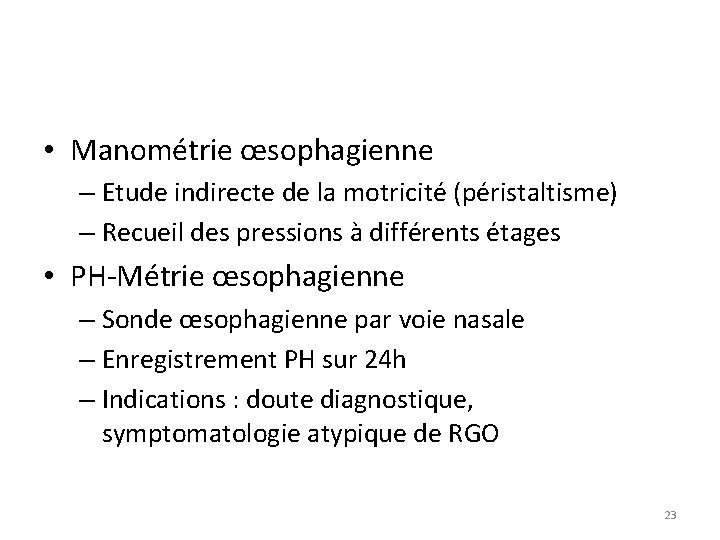 • Manométrie œsophagienne – Etude indirecte de la motricité (péristaltisme) – Recueil des