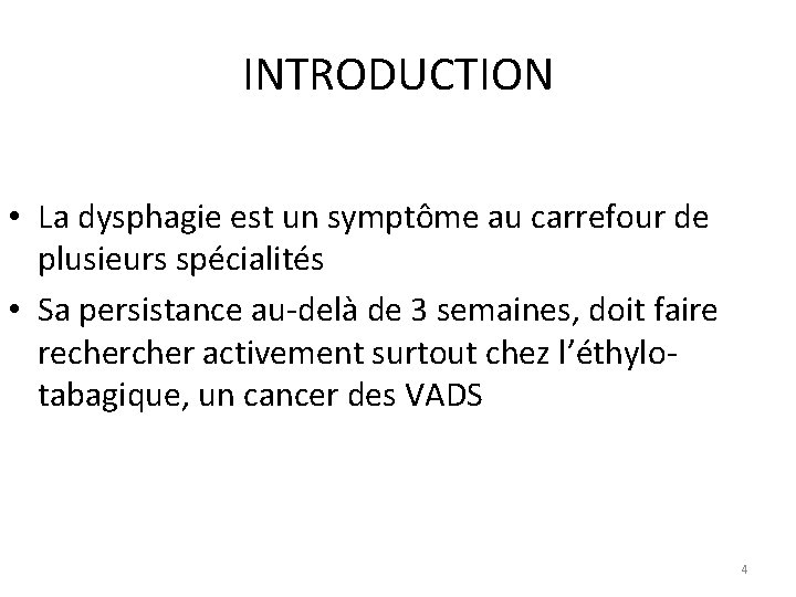 INTRODUCTION • La dysphagie est un symptôme au carrefour de plusieurs spécialités • Sa