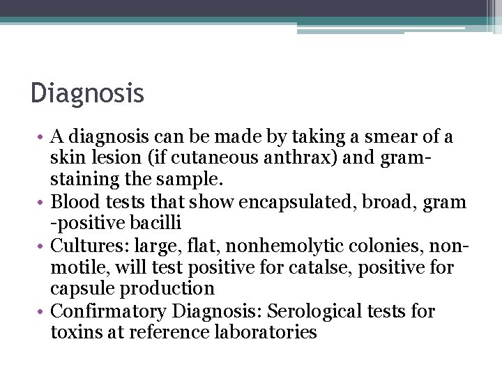 Diagnosis • A diagnosis can be made by taking a smear of a skin