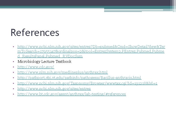 References • http: //www. ncbi. nlm. nih. gov/sites/entrez? Db=pubmed&Cmd=Show. Detail. View&Ter m. To. Search=17955147&ordinalpos=2&itool=Entrez.