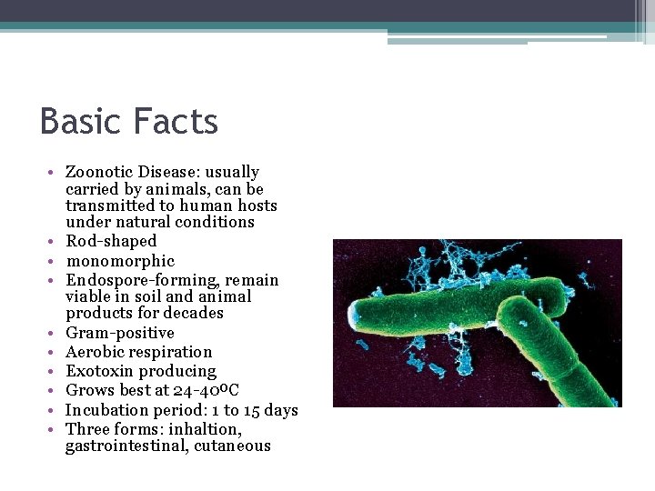 Basic Facts • Zoonotic Disease: usually carried by animals, can be transmitted to human