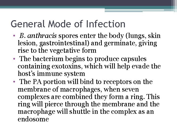 General Mode of Infection • B. anthracis spores enter the body (lungs, skin lesion,