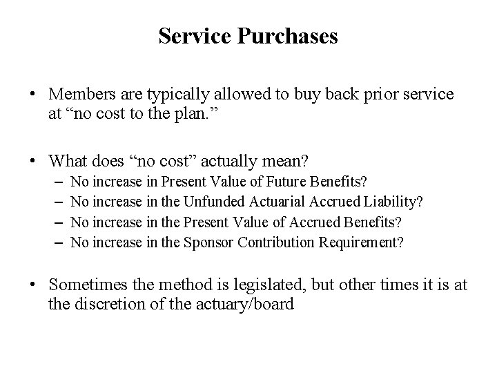 Service Purchases • Members are typically allowed to buy back prior service at “no