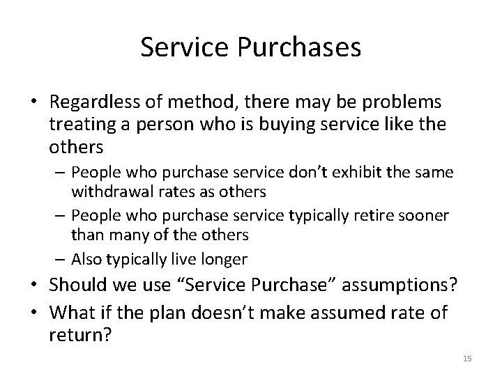 Service Purchases • Regardless of method, there may be problems treating a person who