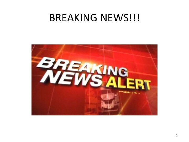 BREAKING NEWS!!! 2 