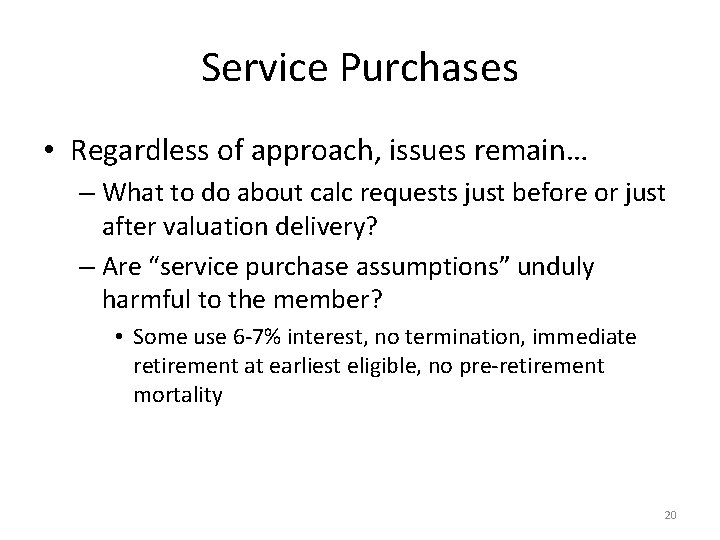 Service Purchases • Regardless of approach, issues remain… – What to do about calc