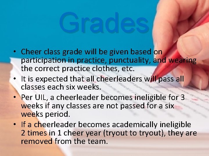 Grades • Cheer class grade will be given based on participation in practice, punctuality,