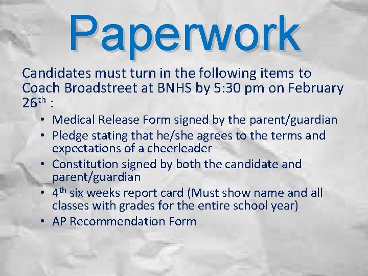 Paperwork Candidates must turn in the following items to Coach Broadstreet at BNHS by