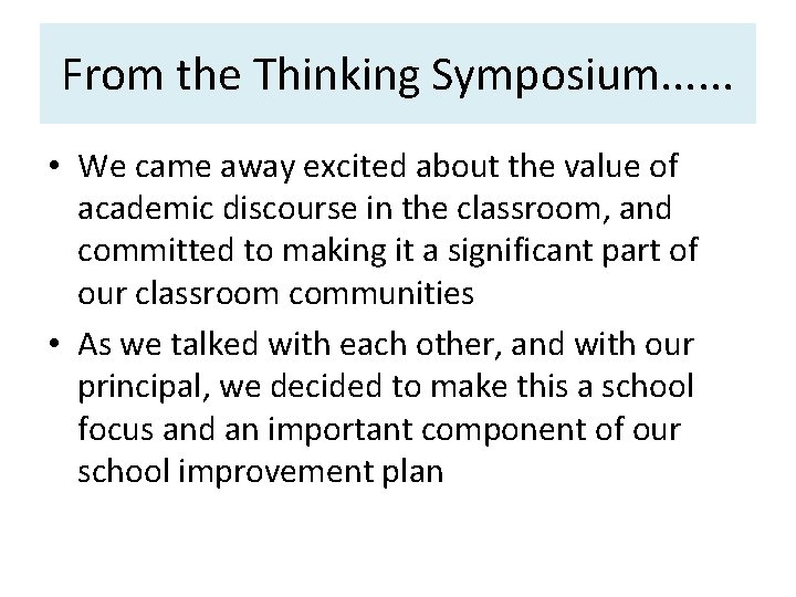 From the Thinking Symposium. . . • We came away excited about the value