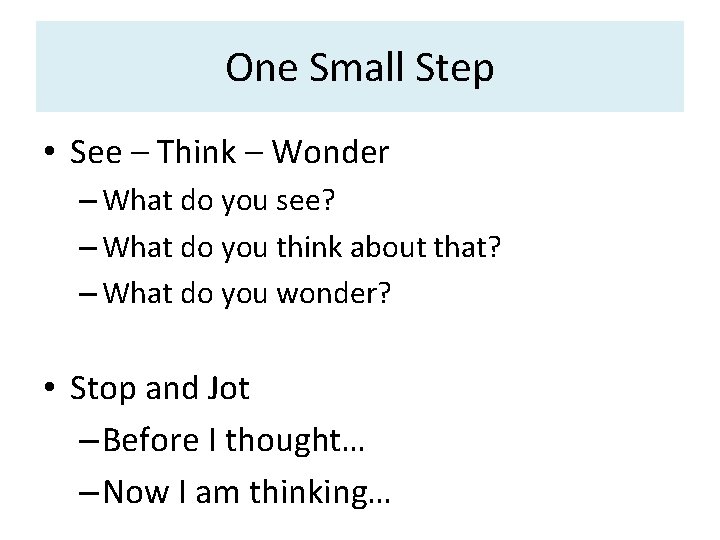 One Small Step • See – Think – Wonder – What do you see?