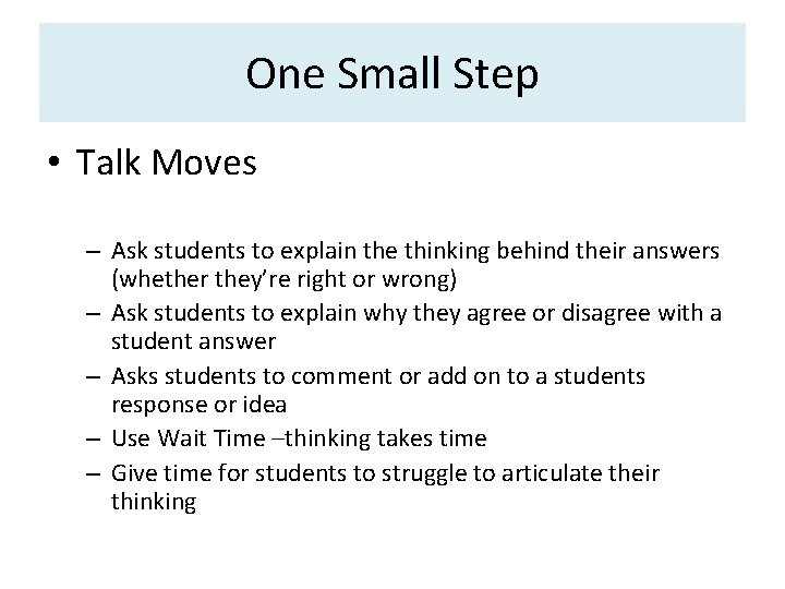 One Small Step • Talk Moves – Ask students to explain the thinking behind