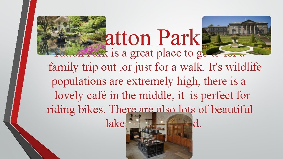 Tatton Park is a great place to go to for a family trip out