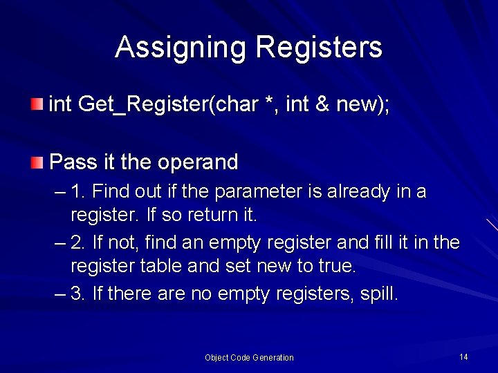 Assigning Registers int Get_Register(char *, int & new); Pass it the operand – 1. Assigning Registers int Get_Register(char *, int & new); Pass it the operand – 1.
