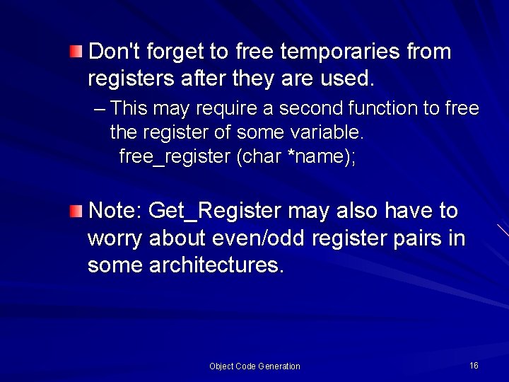 Don't forget to free temporaries from registers after they are used. – This may Don't forget to free temporaries from registers after they are used. – This may