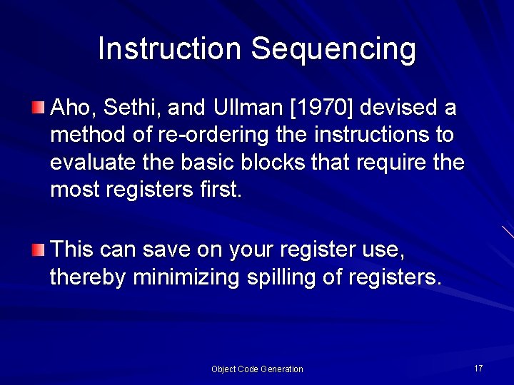 Instruction Sequencing Aho, Sethi, and Ullman [1970] devised a method of re-ordering the instructions