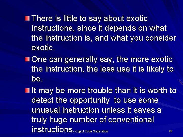 There is little to say about exotic instructions, since it depends on what the There is little to say about exotic instructions, since it depends on what the